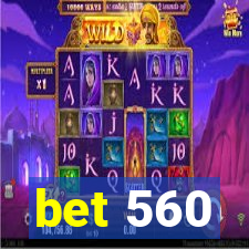 bet 560